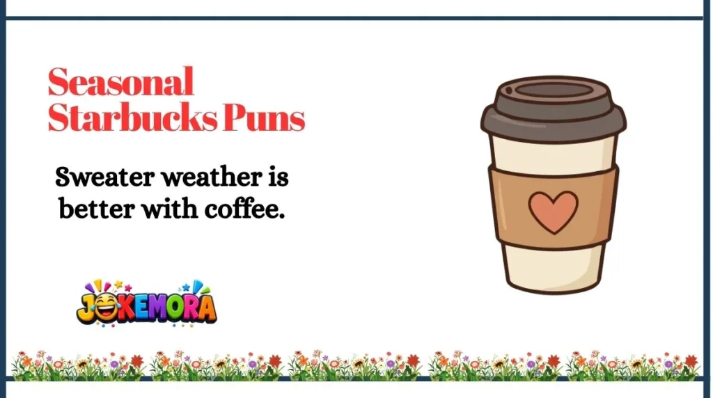 Seasonal Starbucks Puns