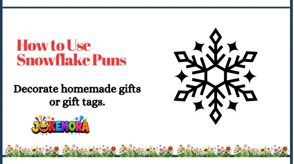 How to Use Snowflake Puns