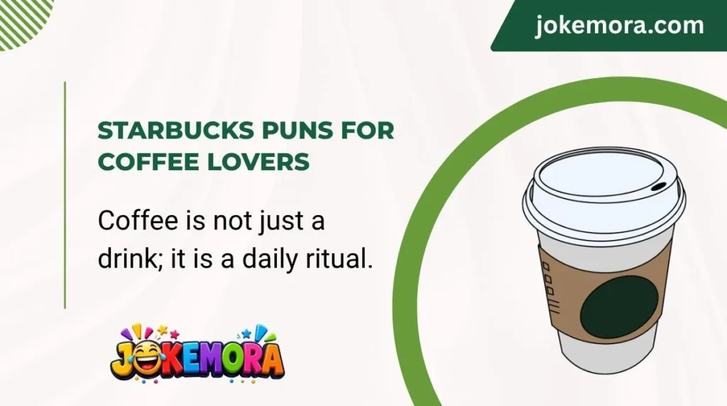 Starbucks Puns for Coffee Lovers